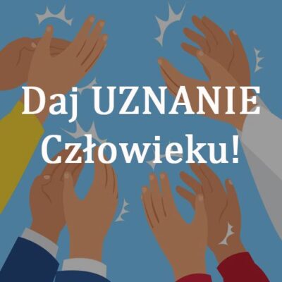 „Daj uznanie Człowieku”
