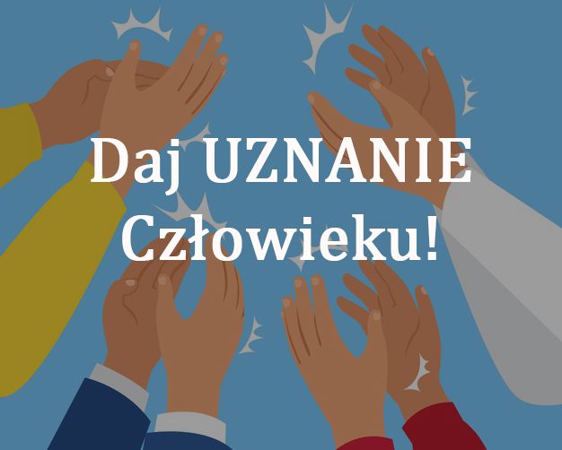 Read more about the article „Daj uznanie Człowieku”