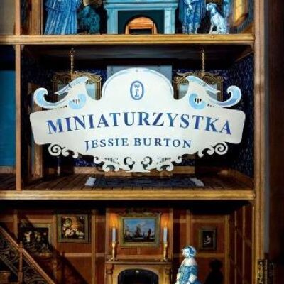 „Miniaturzystka” Jessie Burton