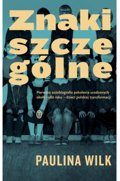 Read more about the article „Znaki szczególne” Paulina Wilk