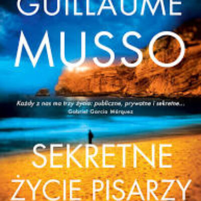 „Sekretne życie pisarzy” Guillaume Musso