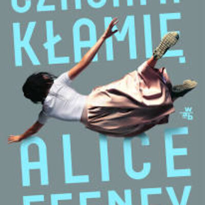 „Czasami kłamię” Alice Feeney