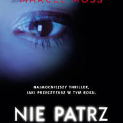 „Nie patrz” Marcel Moss