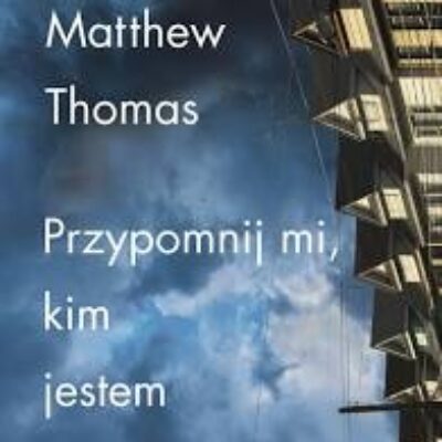 „Przypomnij mi, kim jestem” Matthew Thomas
