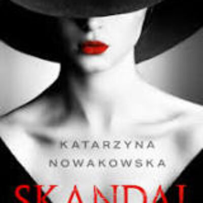 „Skandal” Katarzyna Nowakowska