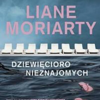 „Dziewięcioro nieznajomych” Liane Moriarty