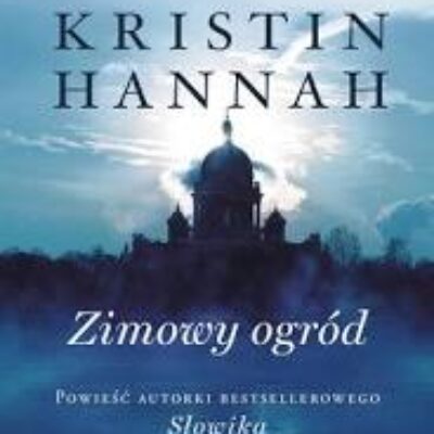 „Zimowy ogród” Kristin Hannah