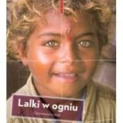 „Lalki w ogniu. Opowieści z Indii” Paulina Wilk