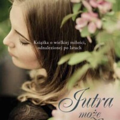 „Jutra może nie być” Gabriela Gargaś