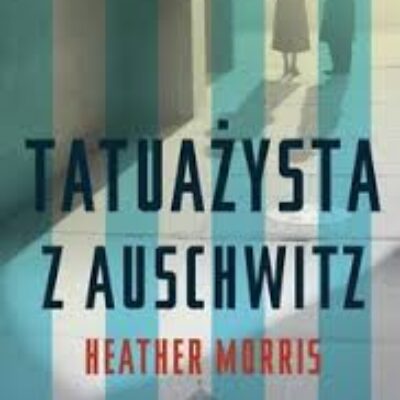„Tatuażysta z Auschwitz” Heather Morris