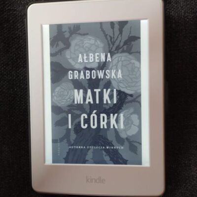 „Matki i córki” Ałbena Grabowska