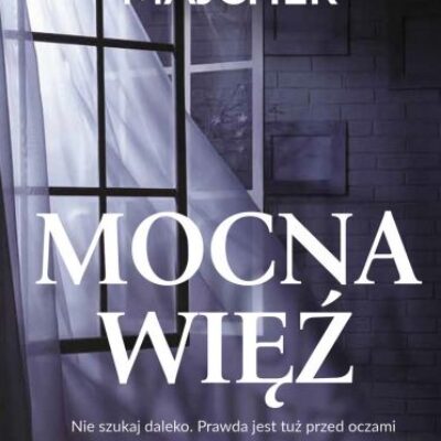 „Mocna więź” Magdalena Majcher