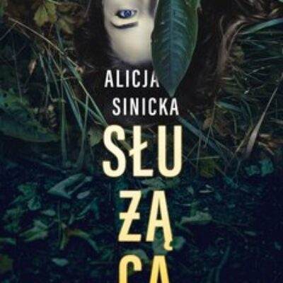 Alicja Sinicka „Służąca”