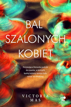 Read more about the article „Bal szalonych kobiet” Victoria Mas