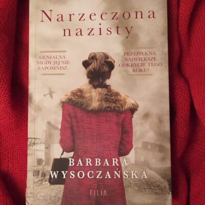 „Narzeczona nazisty” Barbara Wysoczańska