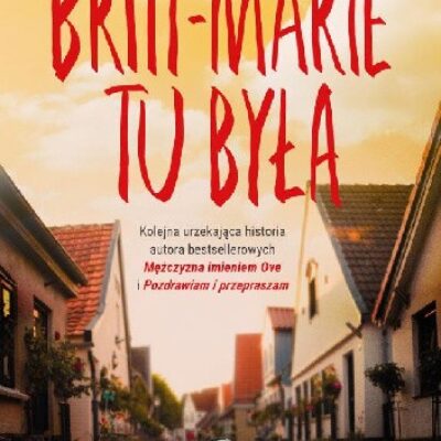 „Britt-Marie tu była” Fredrik Backman