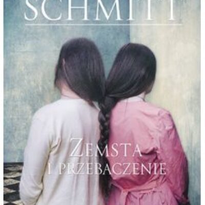 „Zemsta i przebaczenie” Eric- Emmanuel Schmitt