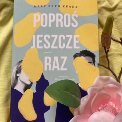 „Poproś jeszcze raz” Mary Beth Keane