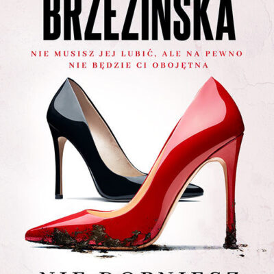 „Nie dopniesz swego” Diana Brzezińska