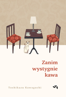 Read more about the article „Zanim wystygnie kawa”  Toshikazu Kawaguchi