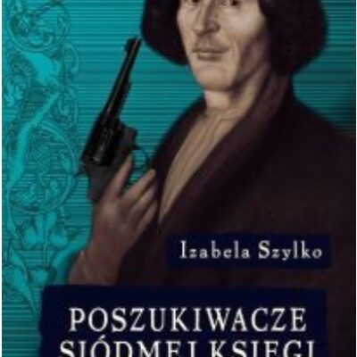 „Poszukiwanie siódmej księgi” Izabela Szylko
